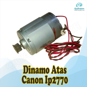 Dinamo Atas Printer Canon iP2770, Mp237, Mp258, G1000, G2000