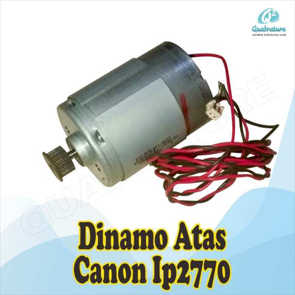 Dinamo Atas Printer Canon iP2770, Mp237, Mp258, G1000, G2000